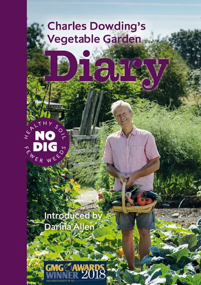 Charles Dowding's Vegetable Garden Diary: No Dig, Healthy Soil, Fewer Weeds