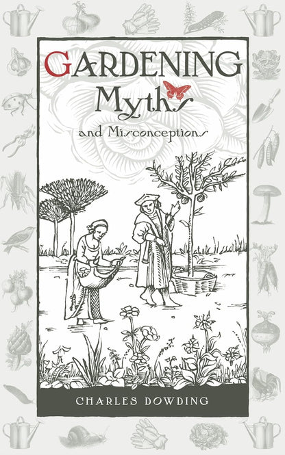 Gardening Myths and Misconceptions: A No-Nonsense Guide to Common Beliefs