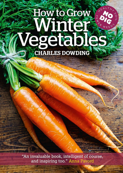 How to Grow Winter Vegetables: Planning and Planting for the Hungry Gap