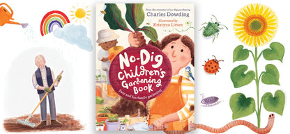 No Dig Children’s Gardening Book: A Simple, Fun, and Easy Guide to Gardening