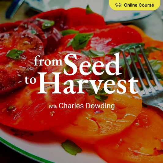 From Seed To Harvest - Online Course